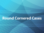 Round Cornered Cases