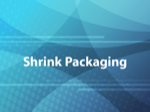 Shrink Packaging