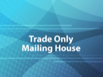 Trade Only Mailing House