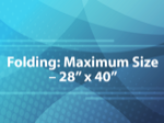 Folding: Maximum Size - 28 x 40