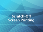 Scratch-off Screen Printing