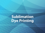 Sublimation Dye Printing
