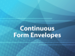 Continuous Form Envelopes