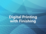 Digital Printing With Finishing