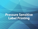 Pressure Sensitive Label Printing