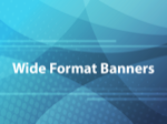 Wide Format Banners