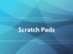Scratch Pads