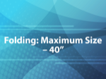 Folding: Maximum Size - 40