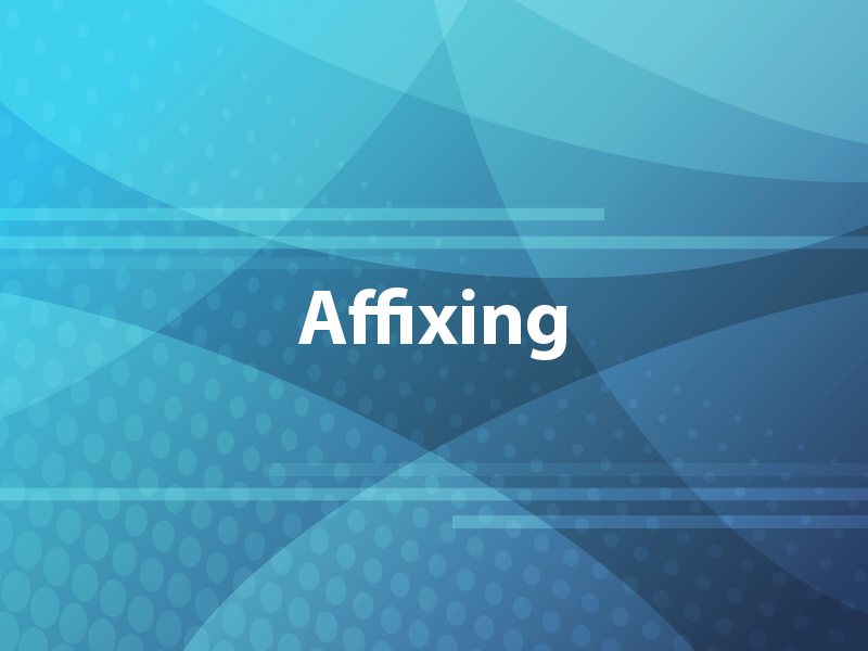 Affixing
